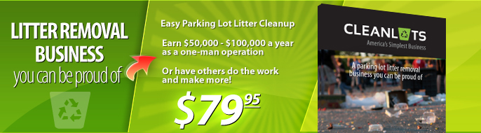 Start your own Cleanlots Business Litter Removal Business you can be proud of.